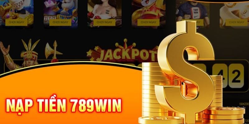 Nạp tiền 789WIN rất đơn giản