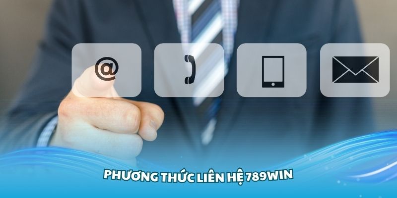 Tổng hợp các phương thức liên hệ 789WIN chính thức