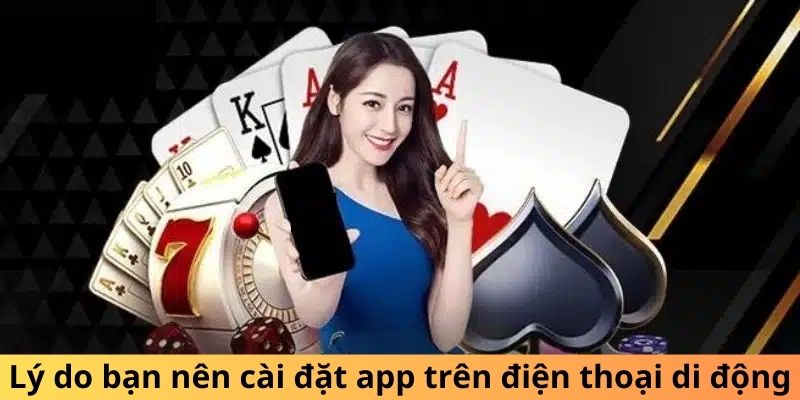 Lý do bạn nên cài đặt app trên điện thoại di động